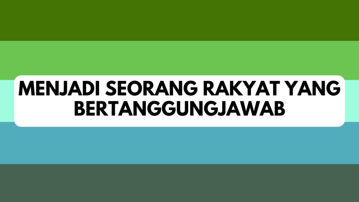 Video: Menjadi Seorang Rakyat yang Bertanggungjawab